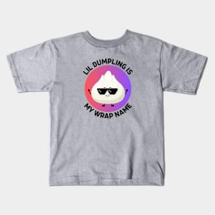 Lil Dumpling Is My Wrap Name | Dumpling Pun Kids T-Shirt